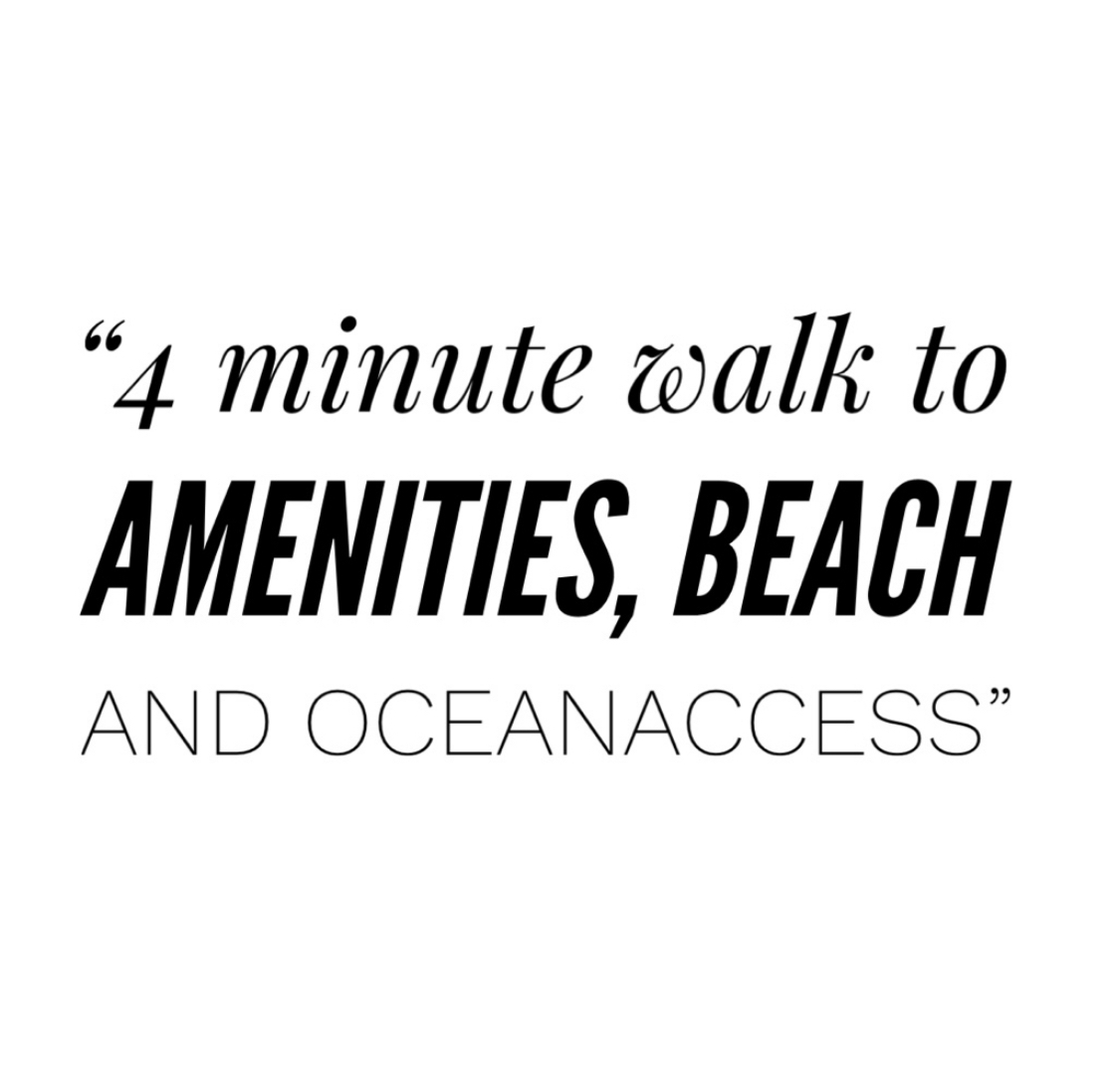 4 minute walk to amenities, beach and oceanaccess